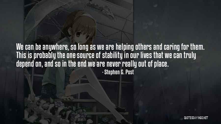 Never Depend On Others Quotes By Stephen G. Post Never Depend On Others Quotes By Stephen G. Post