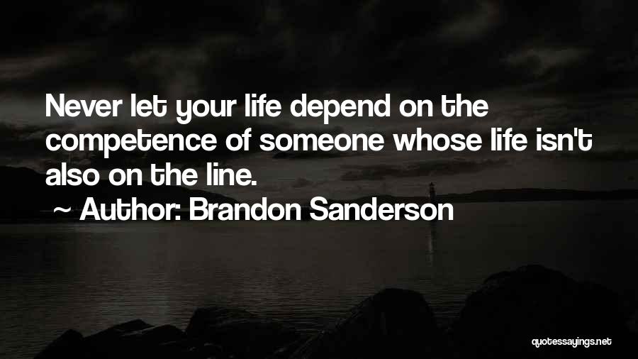 Never Depend On Someone Quotes By Brandon Sanderson