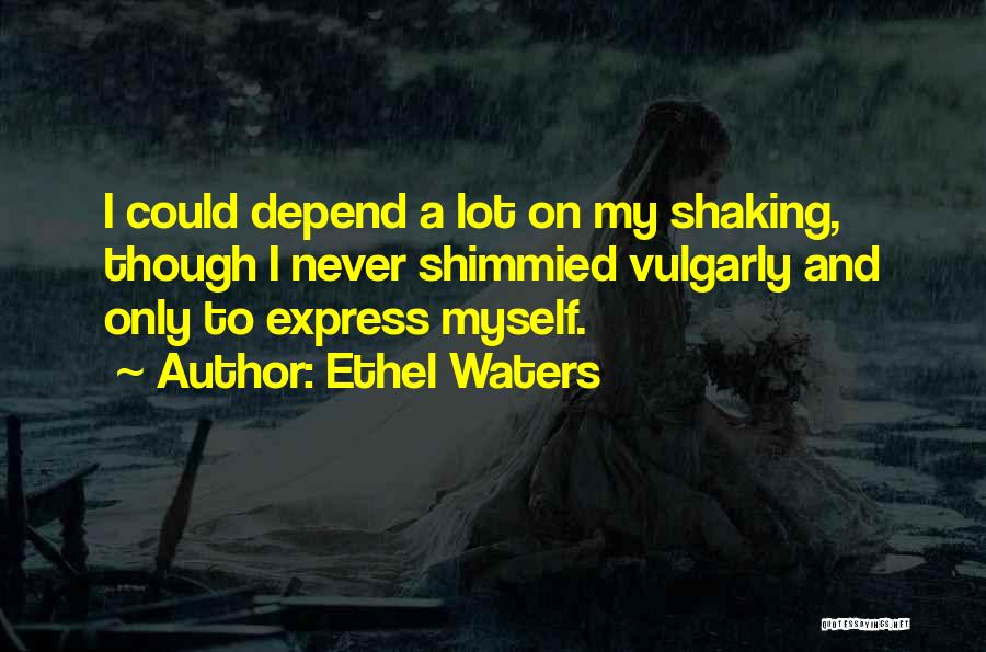 Never Depend On Someone Quotes By Ethel Waters