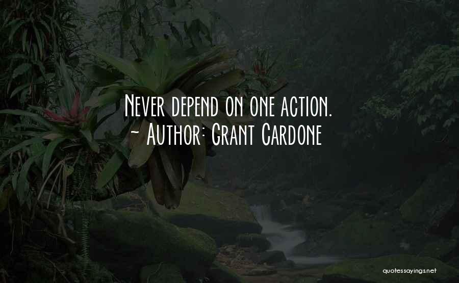 Never Depend On Someone Quotes By Grant Cardone