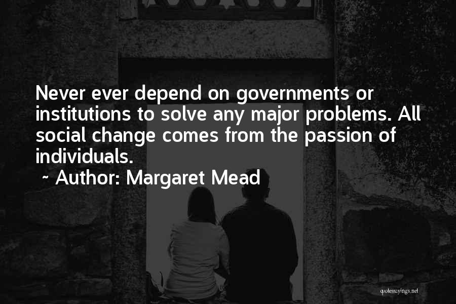 Never Depend On Someone Quotes By Margaret Mead