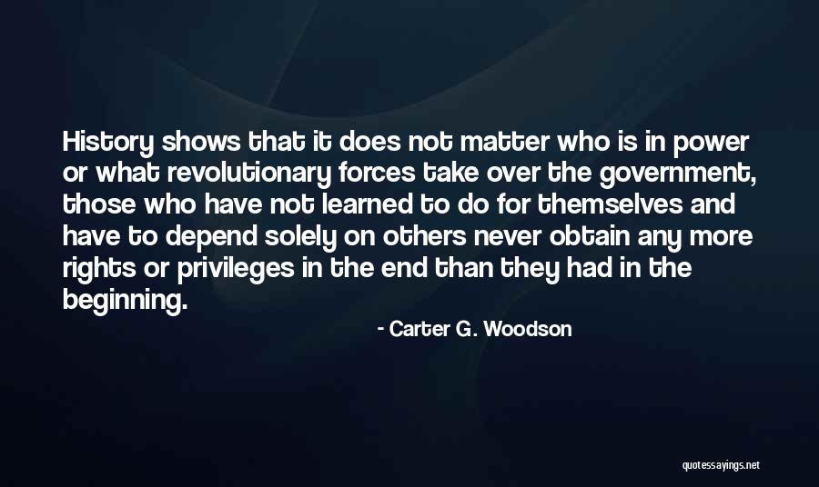 Never Depend Quotes By Carter G. Woodson