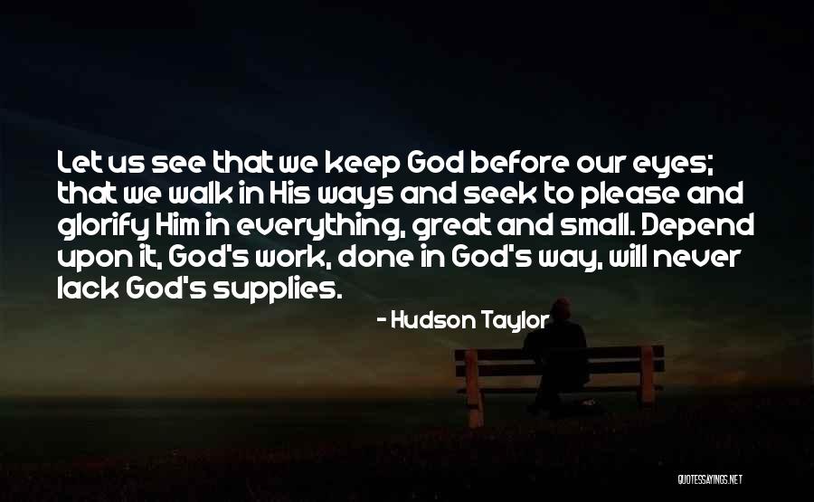 Never Depend Quotes By Hudson Taylor