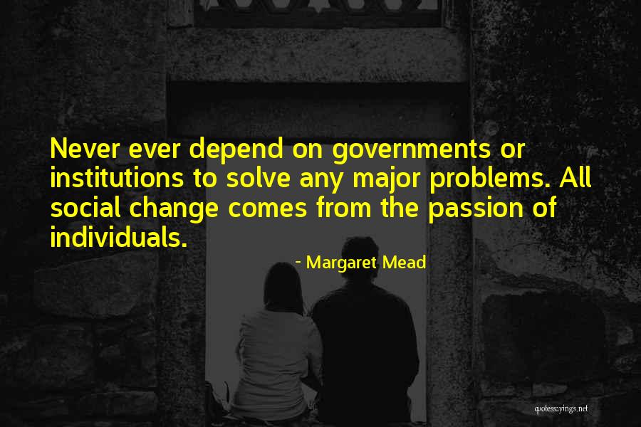 Never Depend Quotes By Margaret Mead