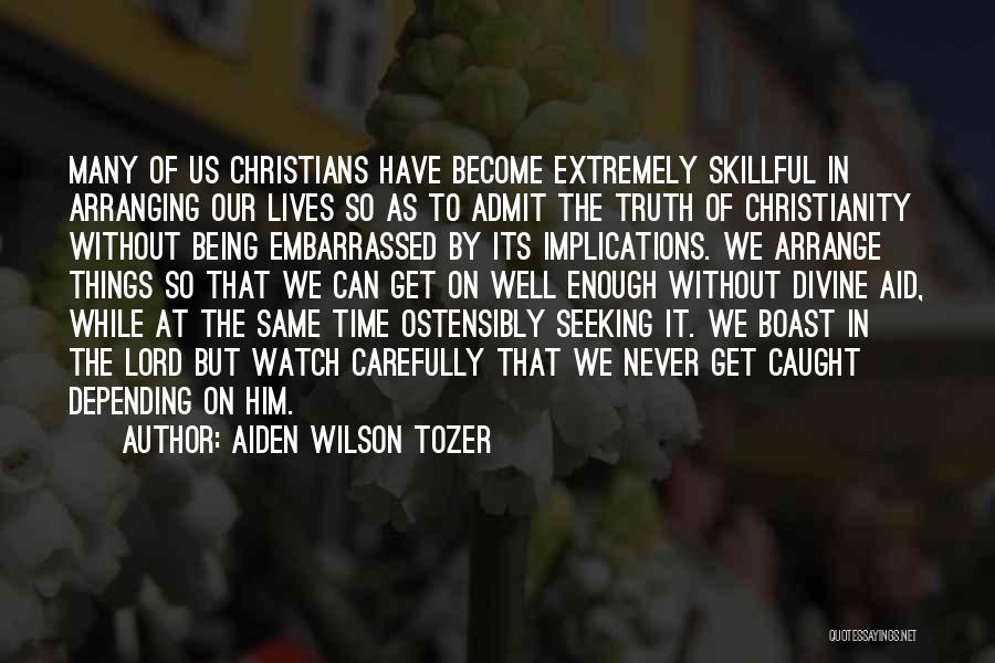 Never Depending On Others Quotes By Aiden Wilson Tozer