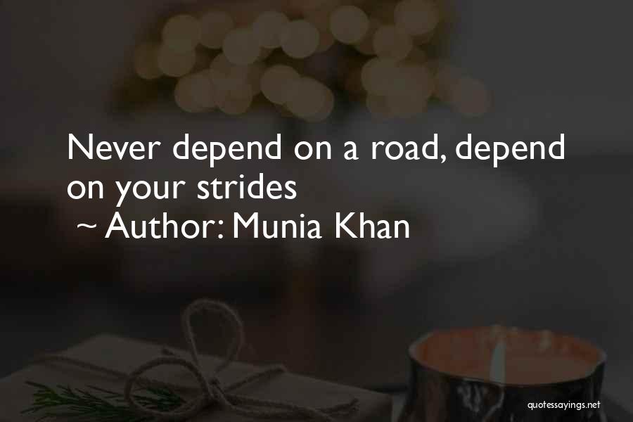 Never Depending On Others Quotes By Munia Khan