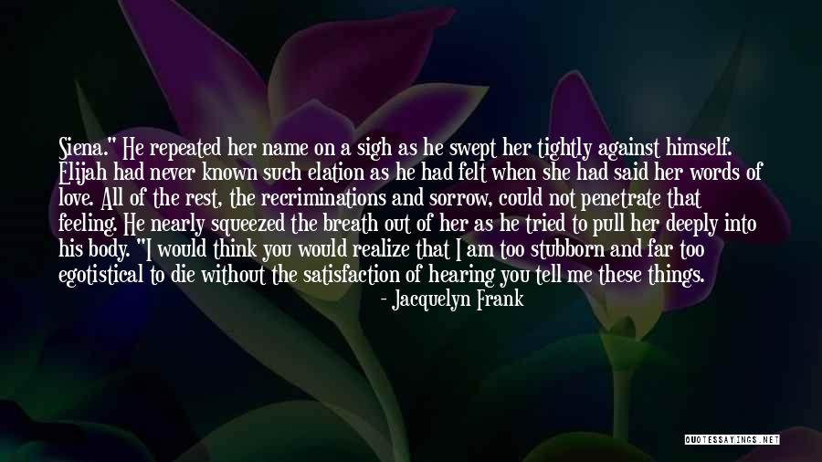 Never Die Love Quotes By Jacquelyn Frank Never Die Love Quotes By Jacquelyn Frank