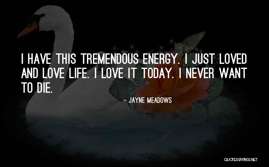 Never Die Love Quotes By Jayne Meadows