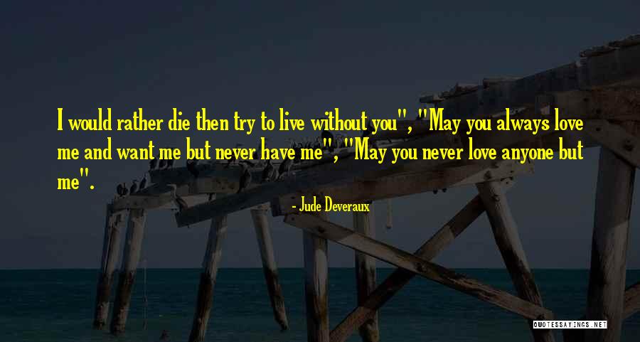 Never Die Love Quotes By Jude Deveraux