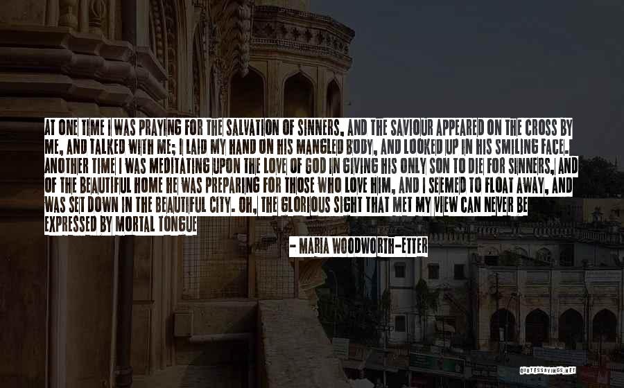 Never Die Love Quotes By Maria Woodworth-Etter Never Die Love Quotes By Maria Woodworth-Etter