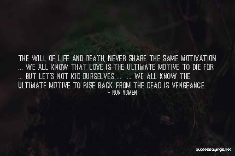 Never Die Love Quotes By Non Nomen Never Die Love Quotes By Non Nomen