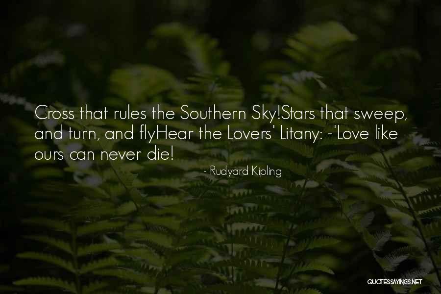 Never Die Love Quotes By Rudyard Kipling Never Die Love Quotes By Rudyard Kipling