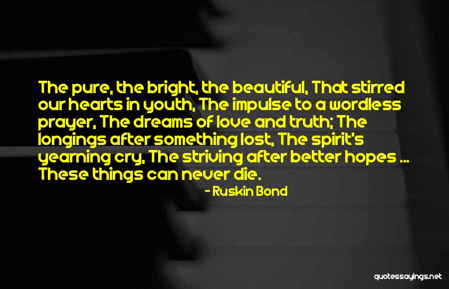 Never Die Love Quotes By Ruskin Bond