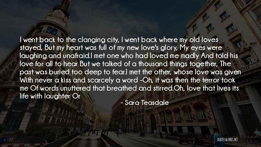 Never Die Love Quotes By Sara Teasdale Never Die Love Quotes By Sara Teasdale