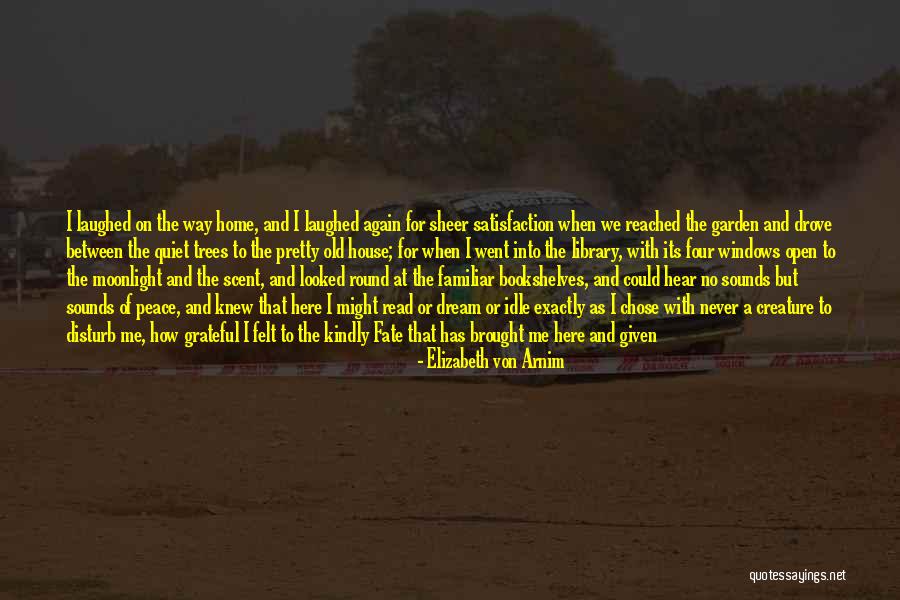 Never Disturb Again Quotes By Elizabeth Von Arnim Never Disturb Again Quotes By Elizabeth Von Arnim