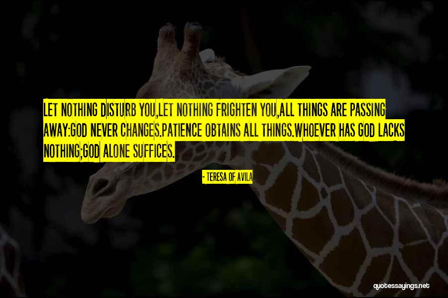 Never Disturb Others Quotes By Teresa Of Avila Never Disturb Others Quotes By Teresa Of Avila