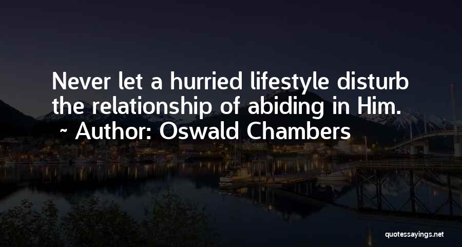 Never Disturb Quotes By Oswald Chambers