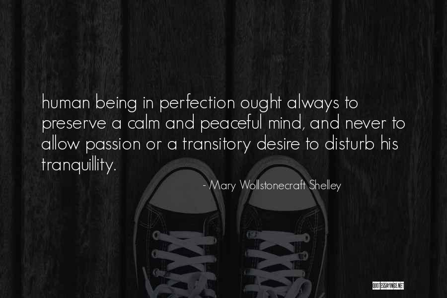 Never Disturb You Quotes By Mary Wollstonecraft Shelley Never Disturb You Quotes By Mary Wollstonecraft Shelley