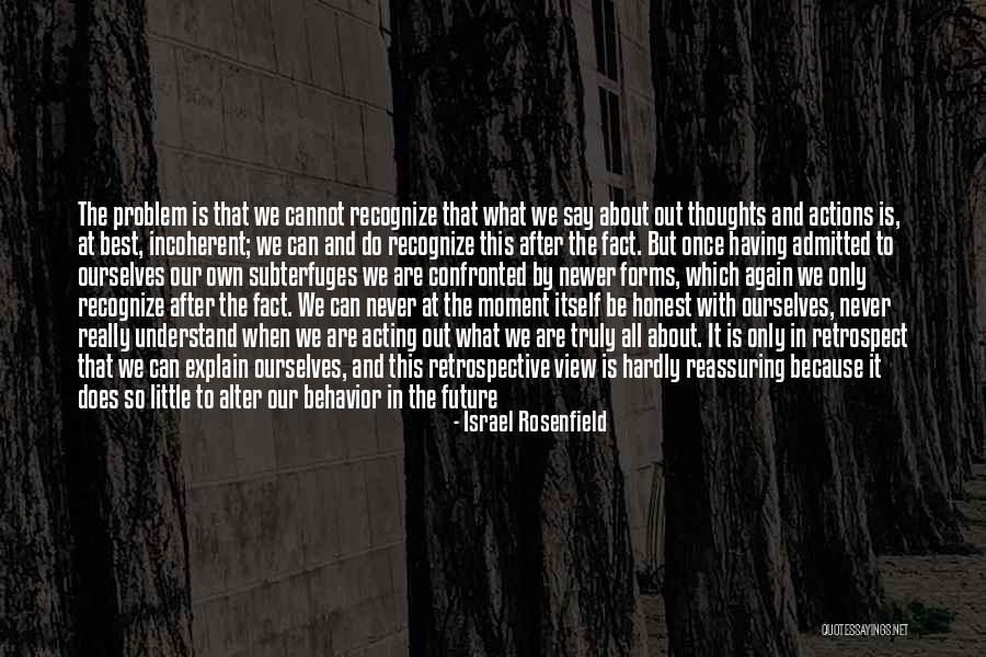 Never Do Again Quotes By Israel Rosenfield Never Do Again Quotes By Israel Rosenfield
