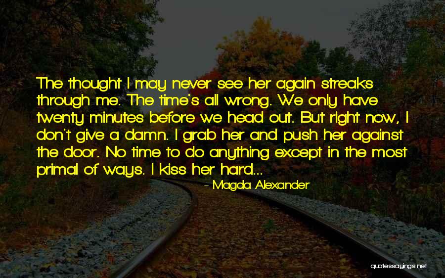 Never Do Again Quotes By Magda Alexander Never Do Again Quotes By Magda Alexander