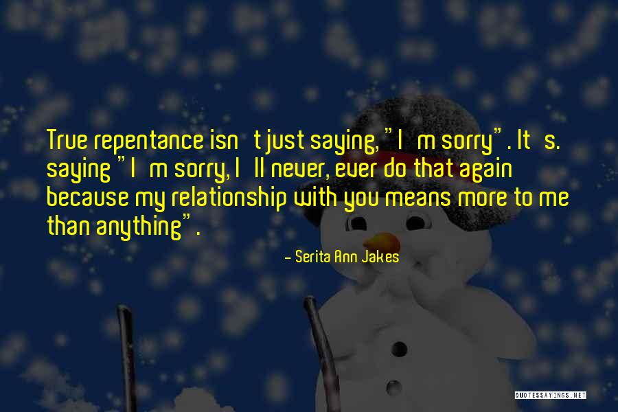 Never Do Again Quotes By Serita Ann Jakes Never Do Again Quotes By Serita Ann Jakes