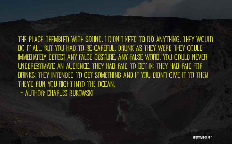 Never Do Anything Right Quotes By Charles Bukowski