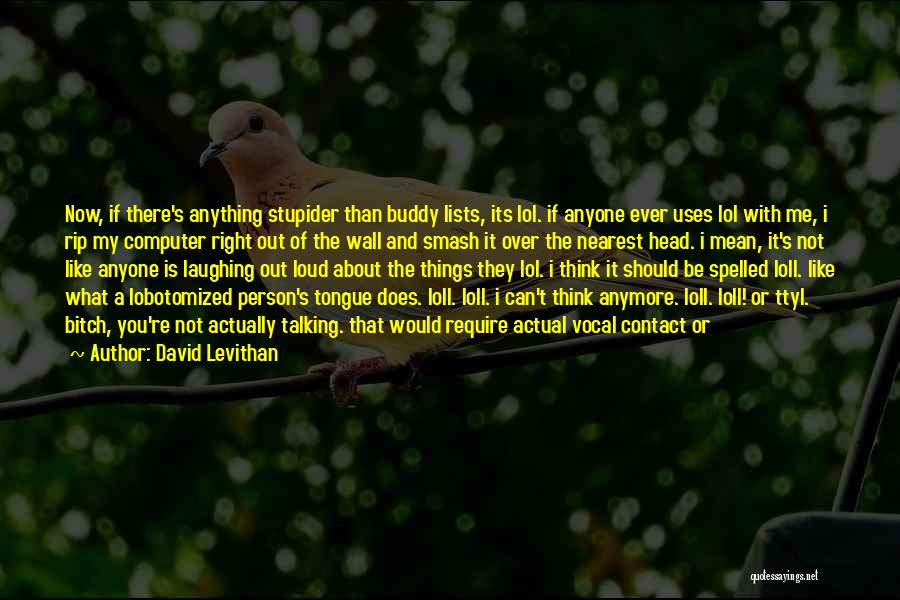 Never Do Anything Right Quotes By David Levithan