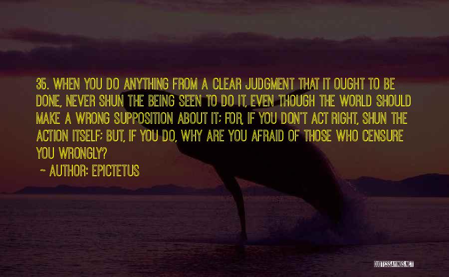 Never Do Anything Right Quotes By Epictetus