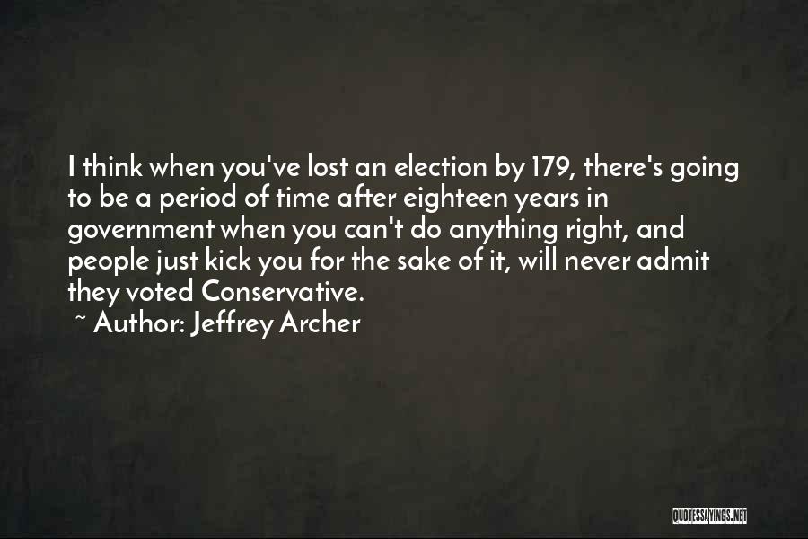 Never Do Anything Right Quotes By Jeffrey Archer