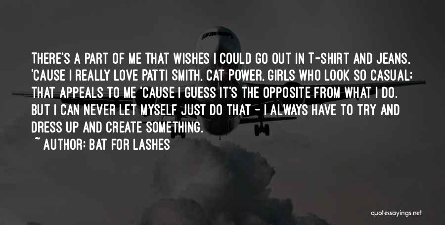 Never Do Something Quotes By Bat For Lashes
