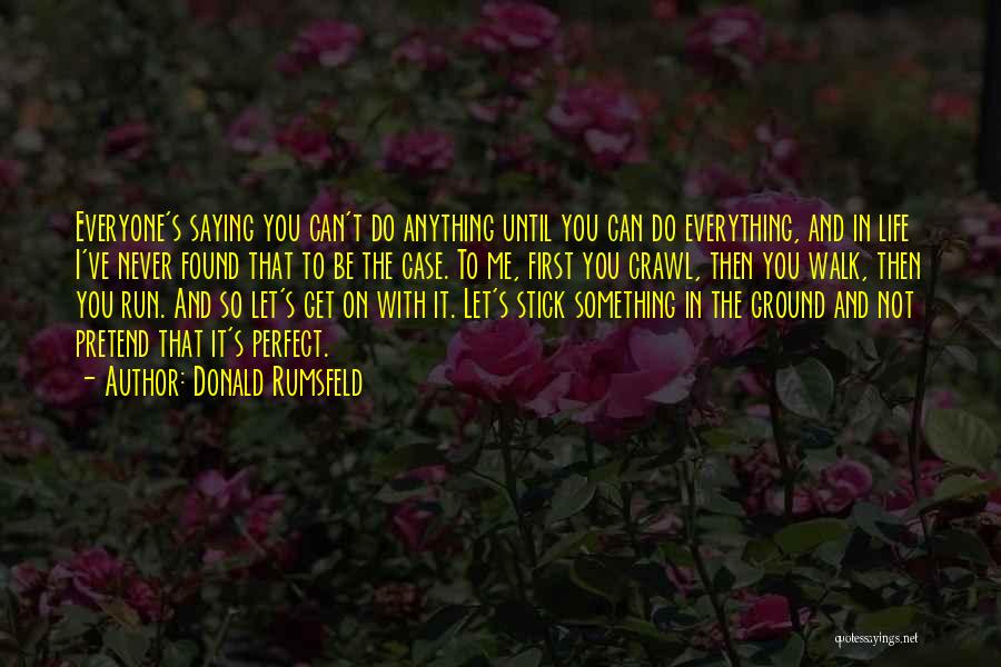 Never Do Something Quotes By Donald Rumsfeld