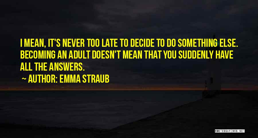 Never Do Something Quotes By Emma Straub