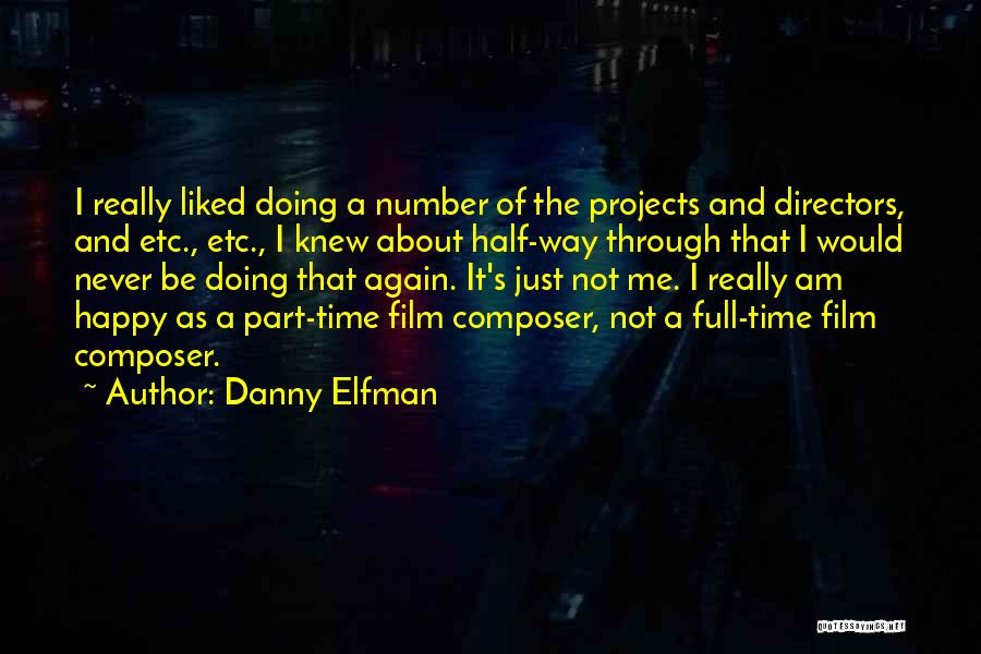Never Doing It Again Quotes By Danny Elfman