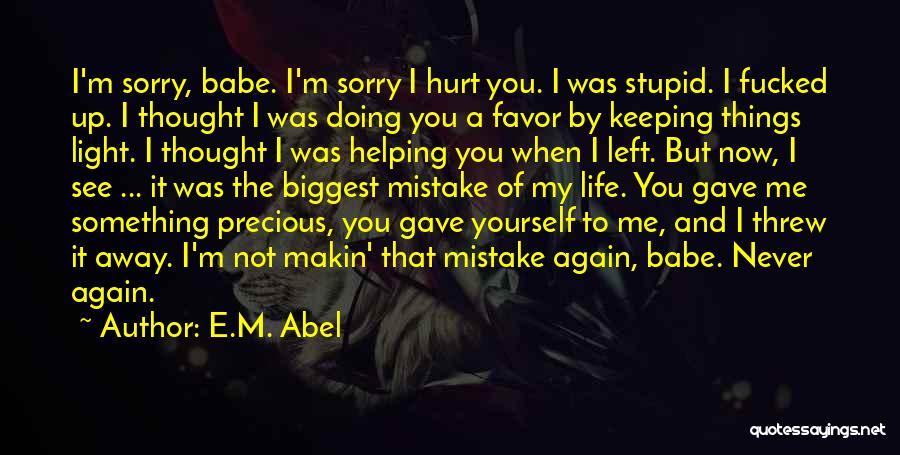 Never Doing It Again Quotes By E.M. Abel