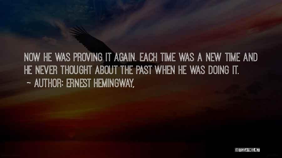 Never Doing It Again Quotes By Ernest Hemingway,