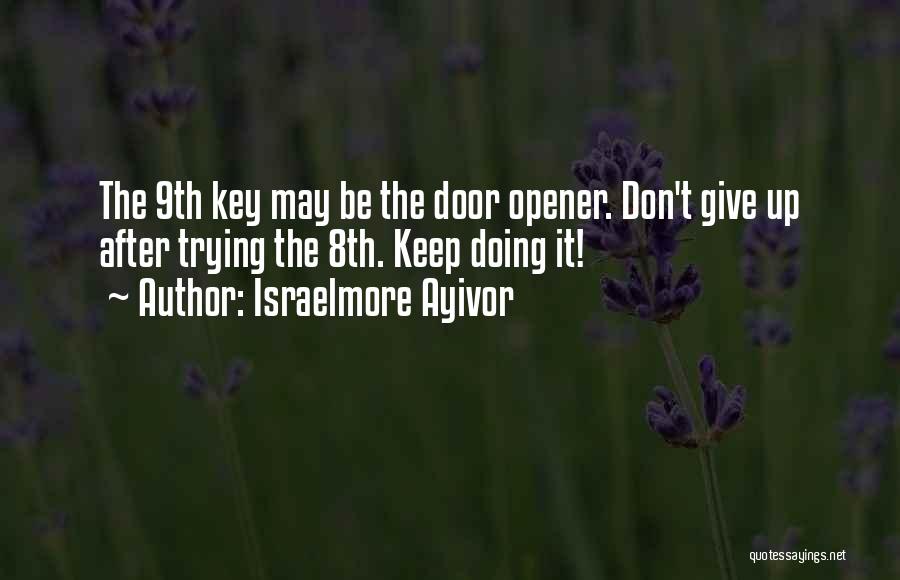 Never Doing It Again Quotes By Israelmore Ayivor