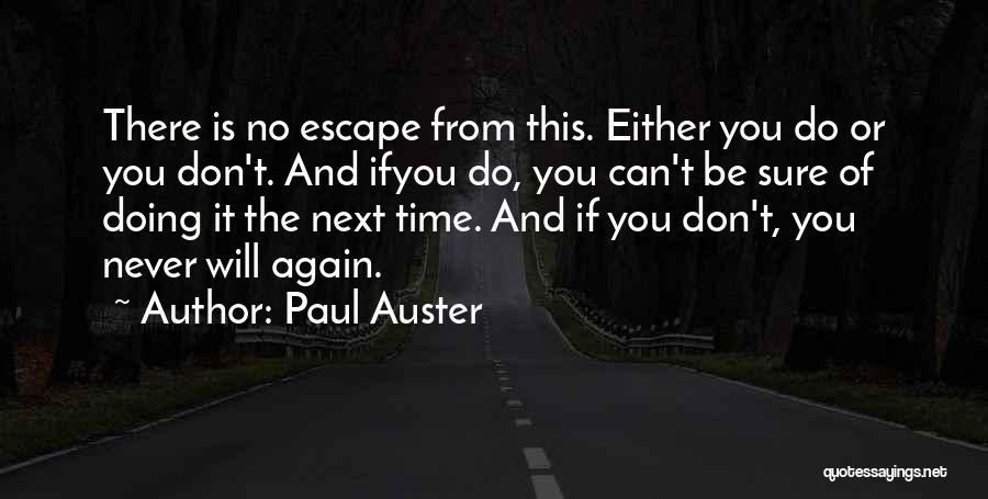 Never Doing It Again Quotes By Paul Auster