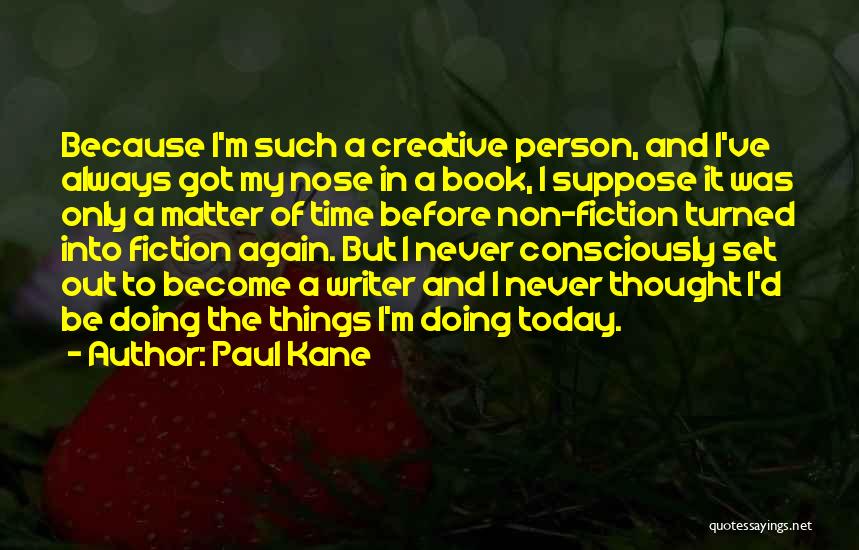 Never Doing It Again Quotes By Paul Kane