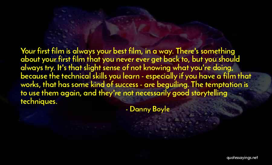 Never Doing Something Again Quotes By Danny Boyle Never Doing Something Again Quotes By Danny Boyle
