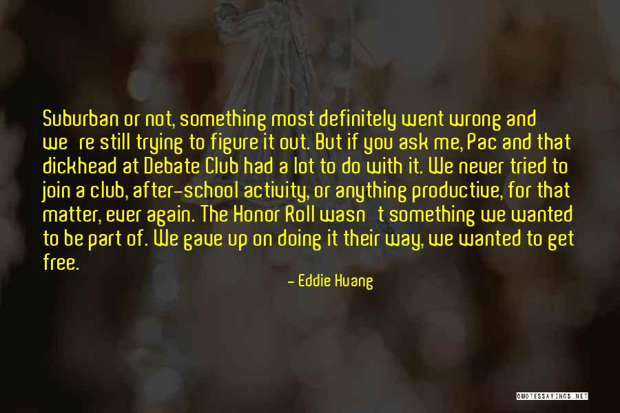 Never Doing Something Again Quotes By Eddie Huang Never Doing Something Again Quotes By Eddie Huang