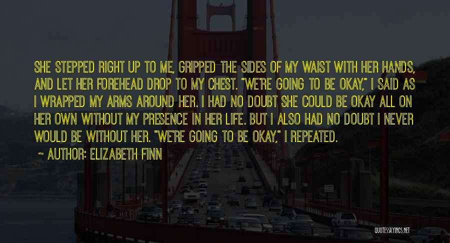 Never Doubt Me Quotes By Elizabeth Finn