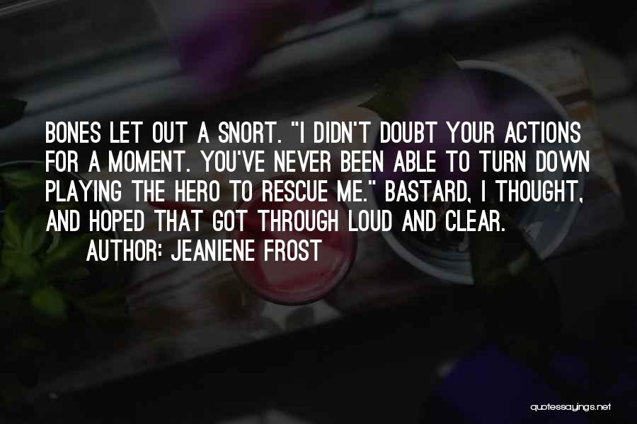 Never Doubt Me Quotes By Jeaniene Frost