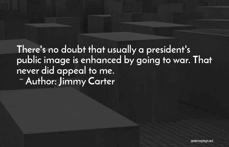 Never Doubt Me Quotes By Jimmy Carter