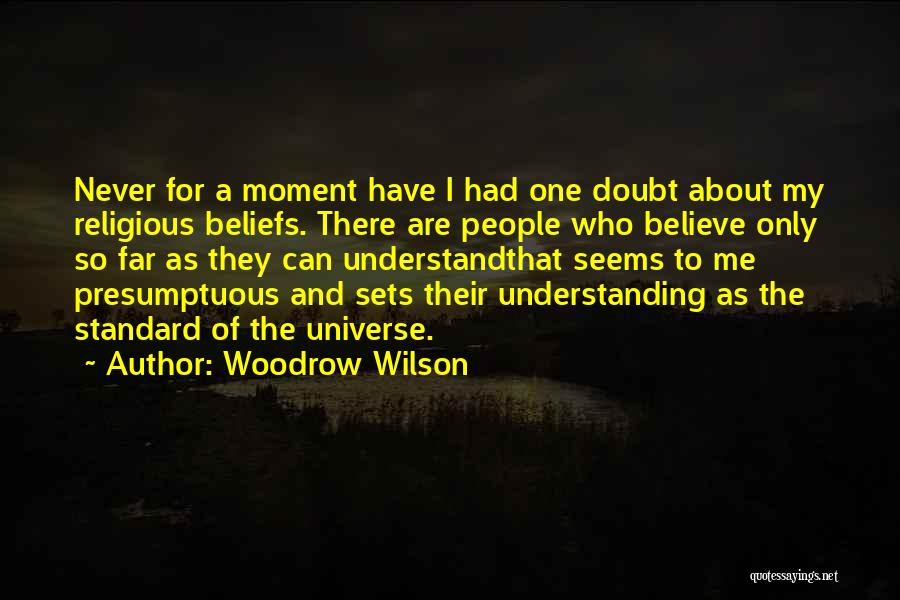 Never Doubt Me Quotes By Woodrow Wilson