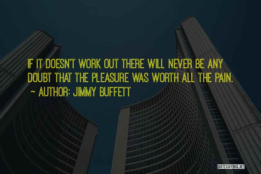Never Doubt Your Worth Quotes By Jimmy Buffett