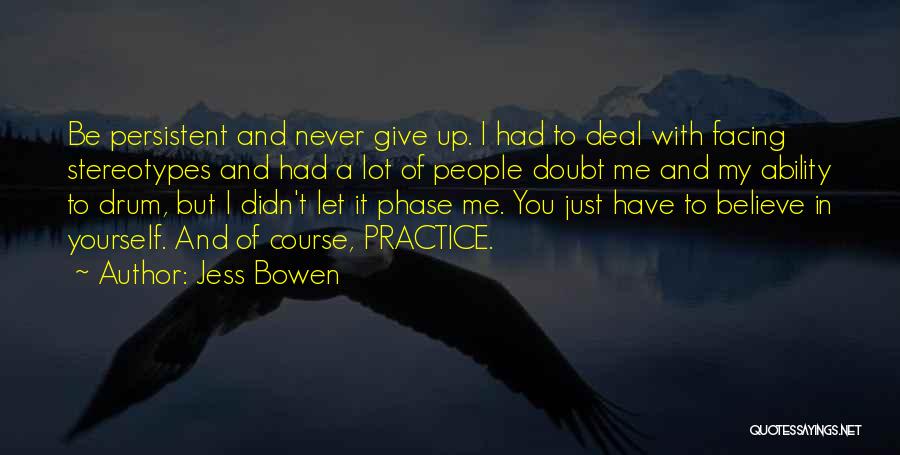 Never Doubt Yourself Quotes By Jess Bowen