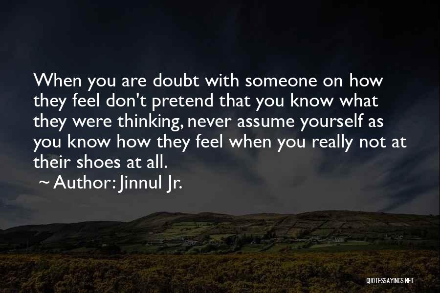 Never Doubt Yourself Quotes By Jinnul Jr.