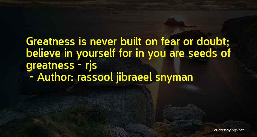 Never Doubt Yourself Quotes By Rassool Jibraeel Snyman