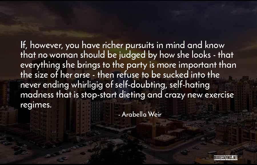 Never Doubting Yourself Quotes By Arabella Weir Never Doubting Yourself Quotes By Arabella Weir