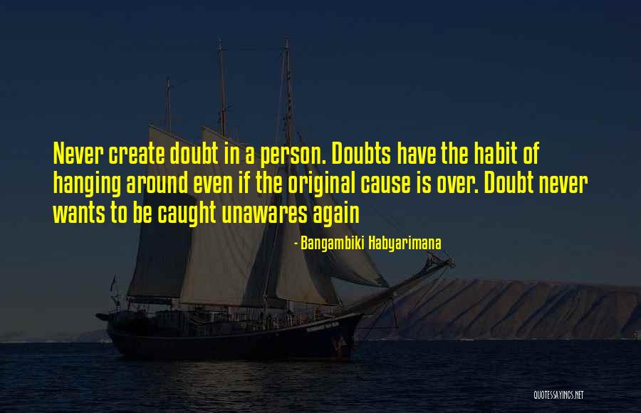 Never Doubting Yourself Quotes By Bangambiki Habyarimana